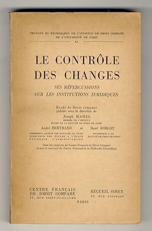 Seller image for Le Contrle des changes. Ses rpercussions sur les institutions juridiques. for sale by Libreria Oreste Gozzini snc