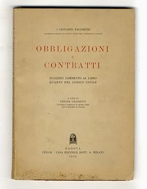 Seller image for Obbligazioni e contratti. Succinto commento al Libro quarto del Codice Civile. A cura di Cesare Grassetti. for sale by Libreria Oreste Gozzini snc