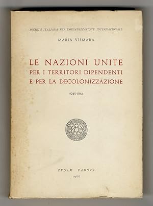 Le Nazioni Unite per i territori dipendenti e per la decolonizzazione. 1945-1964.