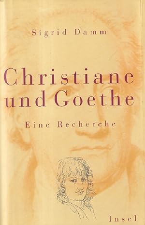 Bild des Verkufers fr Christiane und Goethe : Eine Recherche. zum Verkauf von Versandantiquariat Nussbaum