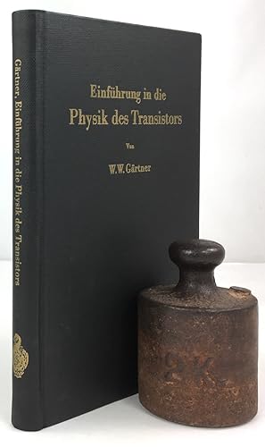 Imagen del vendedor de Einfhrung in die Physik des Transistors. Ins Deutsche bersetzt von Albert R. H. Niedermeyer. Mit 182 Abbildungen. a la venta por Antiquariat Heiner Henke