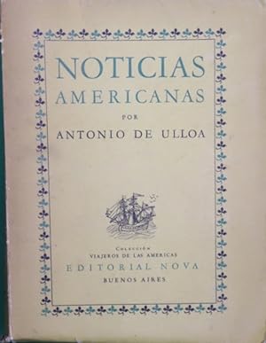 Imagen del vendedor de Noticias americanas entretenimiento físico-histórico sobre la América meridional y la septentrional oriental. a la venta por Librería Alonso Quijano