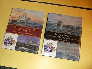 Bild des Verkufers fr 2 VOLUMES Navy Marine 100: The Naval Service of Canada 1910 to 2010, The CENTENNIAL STORY /and/ Citizen Sailors, Chronicles of Canada's Naval Reserve 1910-2010 ( RCN / R C N / Royal Canadian Navy ) zum Verkauf von Leonard Shoup