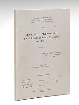 Contribution à l'étude historique de l'épidémie de Peste de Cognac en 1629. Thèse pour le doctora...