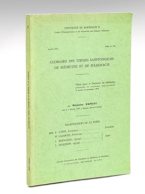 Glossaire des termes Saintongeais de Médecine et de Pharmacie. Thèse pour le doctorat en médecine...