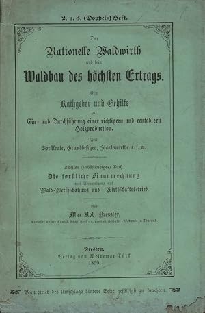 Die forstliche Finanzrechnung mit Anwendung auf Wald-Werthschätzung und - Wirthschaftsbetrieb. Di...