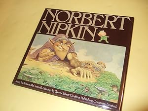 Norbert Nipkin -by Robert McConnell, Illustrated By Steve Pilcher (signed with a drawing of the p...