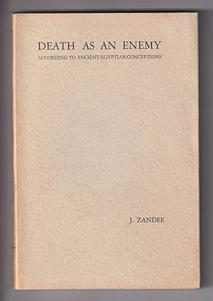 Death as an Enemy According to Ancient Egyptian Conceptions