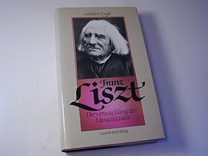 Seller image for Franz Liszt - Der virtuose Klang der Menschlichkeit for sale by Antiquariat Fuchseck