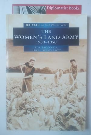 The Women's Land Army 1939-1950 (Britain in Old Photographs)