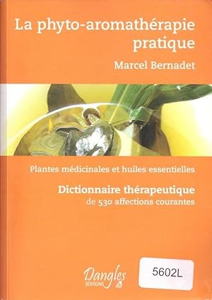 Bild des Verkufers fr La Phyto-aromathrapie pratique : plantes mdicinales et des huiles essentielles zum Verkauf von LE GRAND CHENE