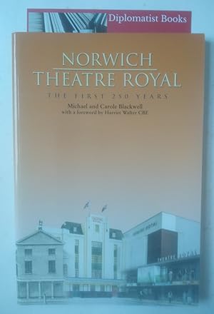 The Norwich Theatre Royal: The First 250 Years