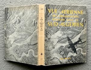 Vue aérienne de l'organisation romaine dans le Sud Algérien : Fossatum Africae. [Préface de Louis...