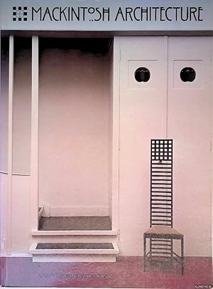 Bild des Verkufers fr Mackintosh Architecture: The Complete Buildings and Selected Projects zum Verkauf von Klondyke