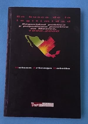 Bild des Verkufers fr EN BUSCA DE LA LEGITIMIDAD : seguridad pblica y populismo punitivo en Mxico, 1990 - 2000. zum Verkauf von Librera DANTE