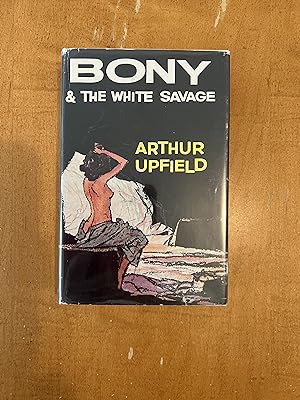 Bild des Verkufers fr Bony & the White Savage zum Verkauf von Bailey Books