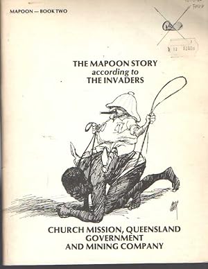 Seller image for Mapoon Book 2: The Mapoon Story according to the Invaders. Church Mission, Queensland Government and Mining Com[anyby the Mapoon People for sale by Bij tij en ontij ...