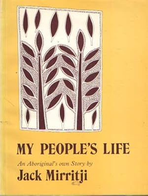 My peoples life: An Aboriginals own story