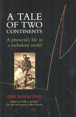 Seller image for A Tale of Two Continents: A Physicist's Life in a Turbulent World for sale by Bij tij en ontij ...