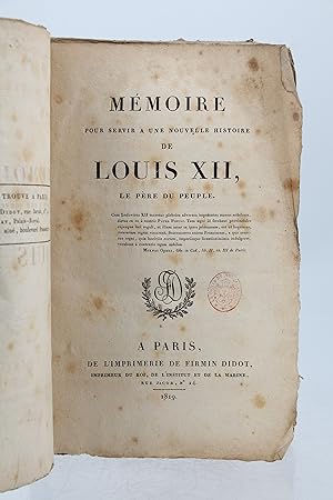 Mémoire pour servir à une nouvelle histoire de Louis XII, le père du peuple
