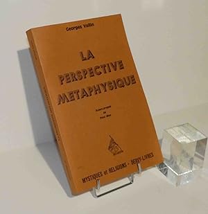 La perspective métaphysique. Avant-propos de Paul Mus. 2e édition. Collection Mystiques et Religi...