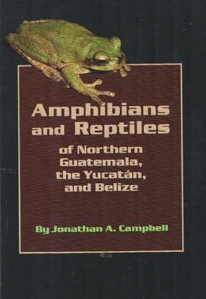 Image du vendeur pour Amphibians and Reptiles of Northern Guatemala, the Yucatan and Belize mis en vente par Bij tij en ontij ...