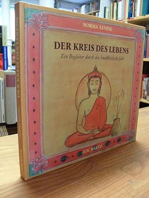 Seller image for Der Kreis des Lebens - Ein Begleiter durch das buddhistische Jahr, aus dem Englischen von Michael Wallossek, for sale by Antiquariat Orban & Streu GbR