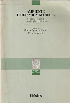 Ambiente e dinamica globale : scienza, economia e tecnologia a confronto