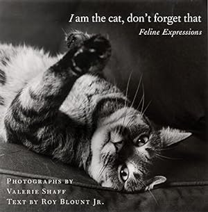 Image du vendeur pour I Am the Cat, Don't Forget That: Feline Expressions mis en vente par Reliant Bookstore