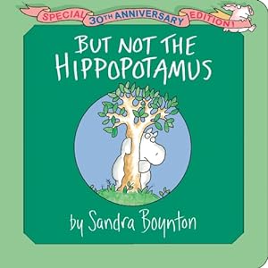 Bild des Verkufers fr But Not the Hippopotamus: Special 30th Anniversary Edition! zum Verkauf von Reliant Bookstore