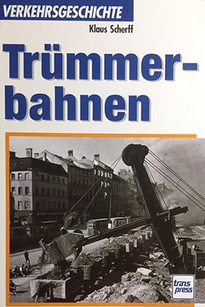 Image du vendeur pour Trmmerbahnen. Verkehrsgeschichte. mis en vente par Antiquariat J. Hnteler