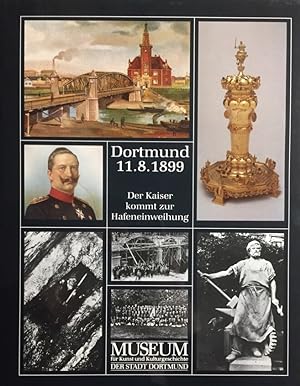 Bild des Verkufers fr Museumshandbuch Teil 3. Dortmund 11.8.1899. Der Kaiser kommt zur Hafeneinweihung. Die Schausammlung Abteilung 23. zum Verkauf von Antiquariat J. Hnteler