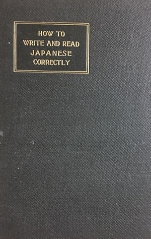 How to Write and Read Japanese Correctly (Seisoku Nihongo no Kakikata Yomikata).