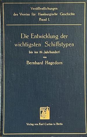 Die Entwicklung der wichtigsten Schiffstypen bis ins 19. Jahrhundert. Mit 16 Abbildungen und 28 L...