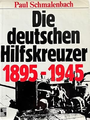 Bild des Verkufers fr Die deutschen Hilfskreuzer. 1895 - 1945. zum Verkauf von Antiquariat J. Hnteler