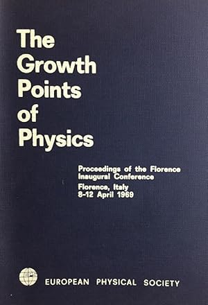 The Growth Points of Physics. Proceedings of the Florence Inaugural Conference Florence Italy 8-1...