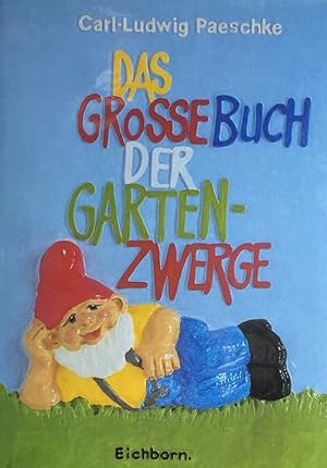 Seller image for Das grosse Buch der Gartenzwerge. for sale by Antiquariat J. Hnteler