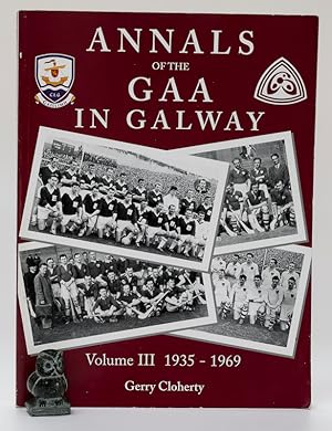 Imagen del vendedor de Annals of the GAA in Galway. Volume 3: 1935 - 1969. a la venta por West Coast Rare Books