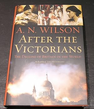 Image du vendeur pour After the Victorians; The Decline of Britain in the World. mis en vente par powellbooks Somerset UK.