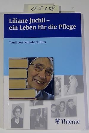 Imagen del vendedor de Liliane Juchli - Ein Leben fr die Pflege a la venta por Antiquariat Trger