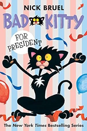 Imagen del vendedor de Bad Kitty for President (paperback black-and-white edition) a la venta por Reliant Bookstore