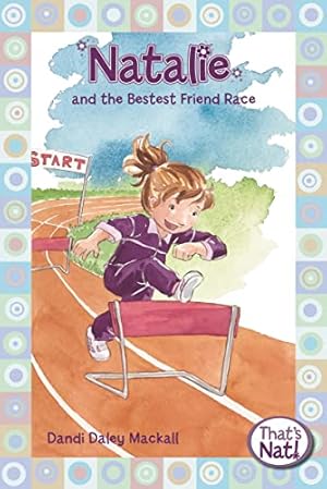 Seller image for Natalie and the Bestest Friend Race (That's Nat!) for sale by Reliant Bookstore