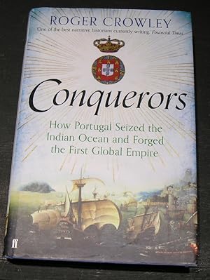 Immagine del venditore per Conquerors; how Portugal seized the Indian Ocean and forged the first global empire venduto da powellbooks Somerset UK.