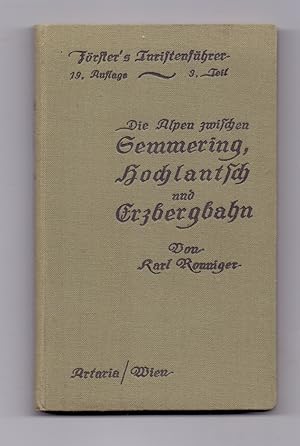 Försters Turistenführer [Touristenführer] in Wiens Umgebung. Teil III: Semmering, Schneeberg, Rax...