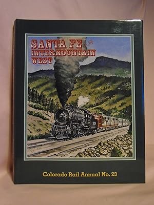 Seller image for COLORADO RAIL ANNUAL NO. 23: SANTA FE IN THE INTERMOUNTAIN WEST for sale by Robert Gavora, Fine & Rare Books, ABAA