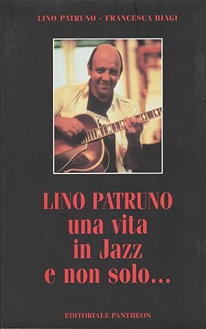 Immagine del venditore per Lino Patruno. Una vita in jazz. E non solo venduto da MULTI BOOK