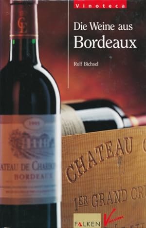 Bild des Verkufers fr Die Weine aus Bordeaux. zum Verkauf von ANTIQUARIAT ERDLEN