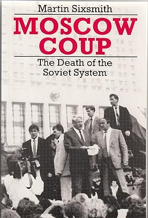 Seller image for Moscow coup: The death of the Soviet system for sale by Reliant Bookstore