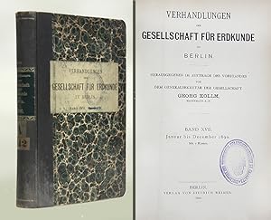 Verhandlungen der Gesellschaft für Erdkunde zu Berlin. Band XVII. Januar bis December 1890.