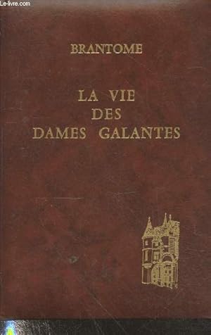 Seller image for La vie des Dames Galantes Tome 1 for sale by Le-Livre
